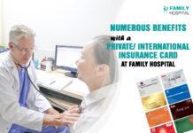 Numerous benefits with a Private/ International Insurance Card at FAMILY HOSPITAL