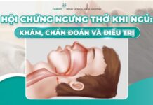 Hội chứng ngưng thở khi ngủ: khám, chẩn đoán và điều trị