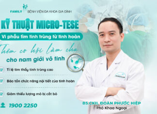 Kỹ thuật Micro-TESE: Thêm cơ hội làm cha cho nam giới vô tinh